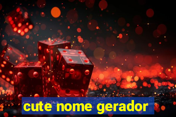 cute nome gerador